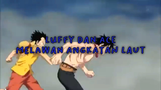 Luffy Dan Ace Melawan Angkatan Laut!