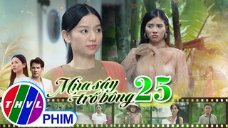 MÙA SẬY TRỔ BÔNG - TẬP 25[3]: Oanh vội vàng PHỦI SẠCH QUAN HỆ vì sợ sẽ phải chăm sóc Bảo