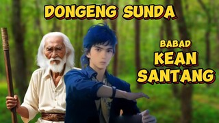 Dongeng Sunda Pedaran Bapa C.Arya Katenga"BABAD KEAN SANTANG"+Arti dongeng Babad & Makna isi cerita