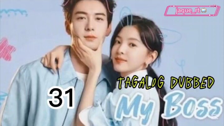 Title: MY BOSS | 🇨🇳 Drama | Tagalog dubbed| Episode 31
