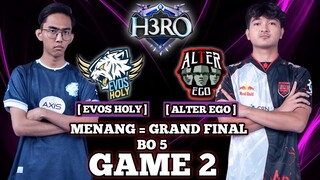 ALTER EGO VS EVOS HOLY GAME 2 PLAYOFF H3RO ESPORTS MOBILE LEGENDS EVOS VS AE