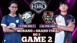 ALTER EGO VS EVOS HOLY GAME 2 PLAYOFF H3RO ESPORTS MOBILE LEGENDS EVOS VS AE