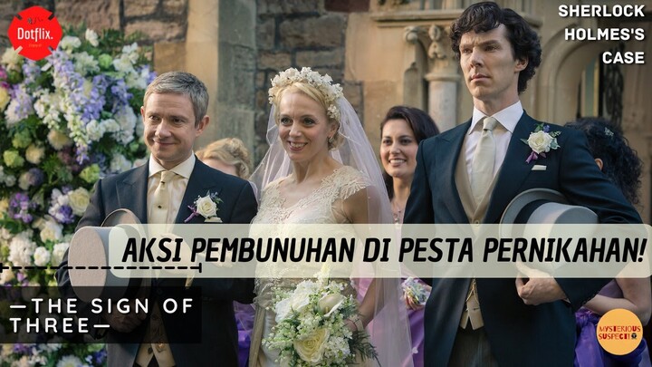 KALI INI, SHERLOCK HOLMES SEDIKIT MEM??? ... — THE SIGN OF  THREE (SHERLOCK’S CASE; 2014)