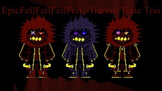 [EpicFellFellFellFell!Heroes Time Trio V2]