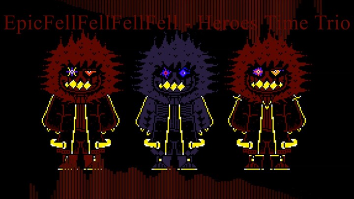 [EpicFellFellFellFell!Heroes Time Trio V2]