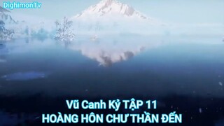 Vũ Canh Kỷ TẬP 11-HOÀNG HÔN CHƯ THẦN ĐẾN