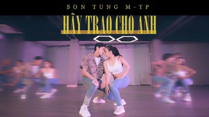 SƠN TÙNG M-TP | HÃY TRAO CHO ANH | Quang Dang Choreography