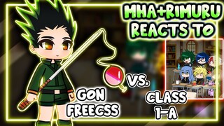 MHA/BNHA+Rimuru Reacts To Class 1-A VS. Gon Freecss || Gacha Club ||