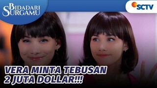 Vera Kelewatan! Minta Tebusan 2 Juta Dollar? | Bidadari Surgamu - Episode 338