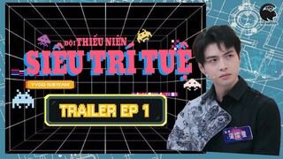 [VIETSUB] TRAILER EP1 Thiếu Niên Siêu Trí Tuệ