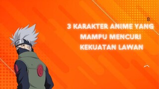 3 Karakter Anime Yang Dapat Meniru Kekuatan Lawan