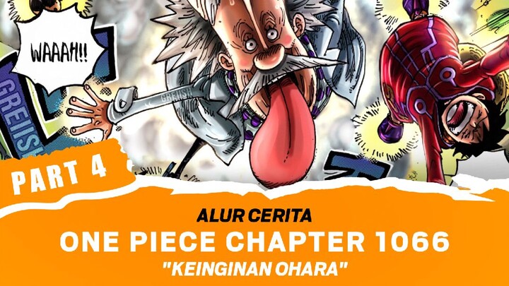 ALUR CERITA ONE PIECE CHAPTER 1066‼️KEINGINAN OHARA❗DR VEGAPUNK ASLI MUNCUL❗PART 4