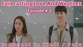 Forecasting Love And Weather Ep 2 || Explained in Hindi / Urdu || Korean Drama || Netflix Series