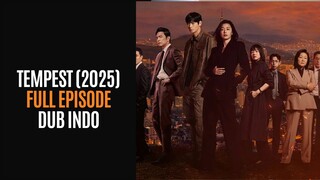 TEMPEST (2025) | FULL EPISODE | DUB INDO