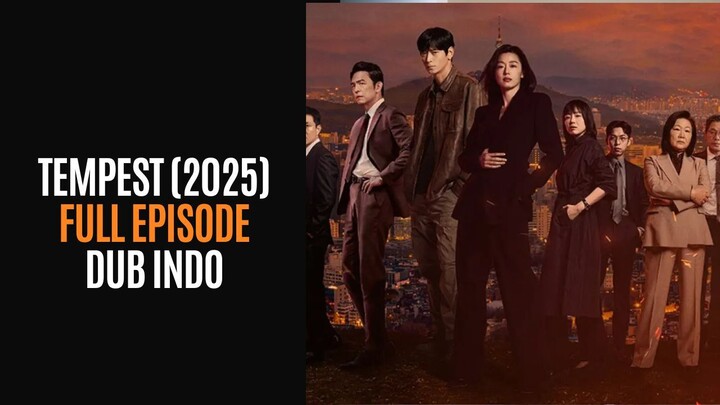 TEMPEST (2025) | FULL EPISODE | DUB INDO