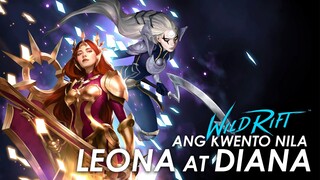 Ang Kwento ni Leona at Diana | LoL: Wild Rift Tagalog Lore