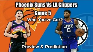 Phoenix Suns Vs LA Clippers Game 5 Preview & Prediction | Western Conference Finals