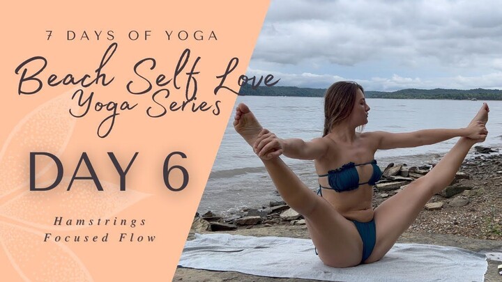 Day 6 - Hamstrings 7 Day Beach Self Love Yoga Series -
