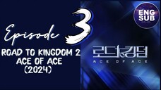 🇰🇷 KR SHOW | ROAD TO KINGDOM 2 : ACE OF ACE (2024) - Episode 3 FULL ENG SUB (1080p)