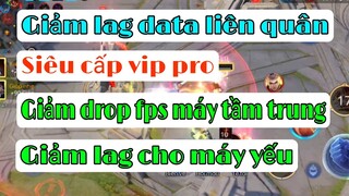 Fix lag data liên quân mùa 19 | Giảm giật lag, drop fps khi combat cho các dòng máy yếu