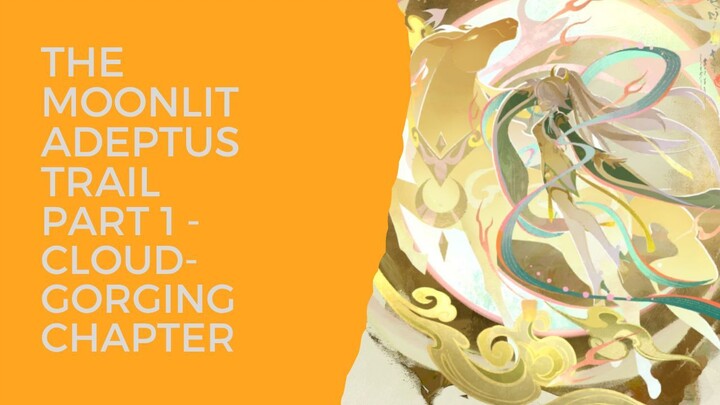 The Moonlit Adeptus's Trail Part 1