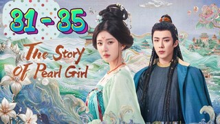 The Sto📖ry Of Pe🦪arl Gi👧rl Episode 31 - 35