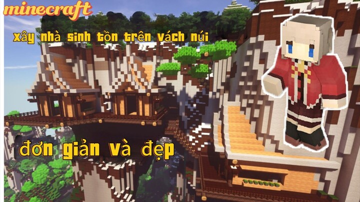 Minecraft : Xây Nhà Sinh Tồn Trên Vách Núi Đơn Giản Trong Minecraft