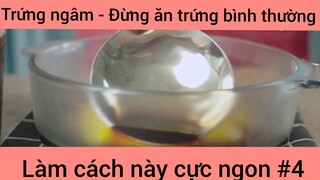 Trứng ngâm - Đừng ăn trứng bình thường làm cách này cực ngon phần 4
