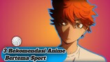 3 Rekomendasi Anime |Bertema Sport| Versi Codfish