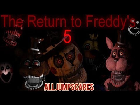 ALL JUMPSCARES The Return To Freddy's Jumpscares