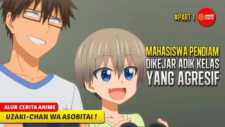 #1 PRIA PENDIAM DIPERTEMUKAN DENGAN ADIK KELAS YANG SANGAT AGRESIF - ALUR CERITA ANIME UZAKI CHAN