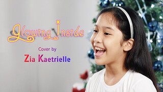 GLOWING INSIDE | Cover by Zia Kaetrielle (with Lyrics)