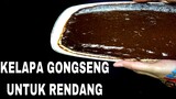 CARA MEMASAK KELAPA GONGSENG UNTUK BAHAN TAMBAHAN RENDANG ALA UNI CHECHE