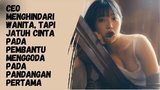 CEO menghindari wanita, tapi jatuh cinta pada pembantu menggoda pada pandangan pertama
