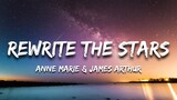 REWRITE THE STARS - Anne Marie ft James Arthur [ Lyrics } HD