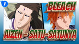 Bleach | Aizen - Berada Di Puncak, Akulah Satu-satunya_1