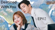 Destined With You__EP02. ENG SUB (2023)