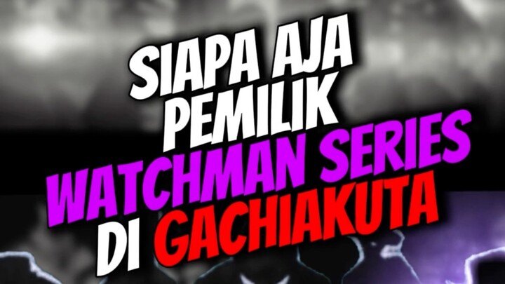 Pemilik watchman series di gachiakuta