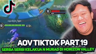 SERBA SERBI KELAKUAN MURAD DI HORIZON VALLEY WKWKWKW | AOV TIKTOK PART 19