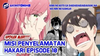 MISI PENYELAMATAN HAKARI! SPOILER EPISODE 10 KIMI NO KOTO GA DAIDAIDAIDAISUKI NA 100-NIN NO KANOJO