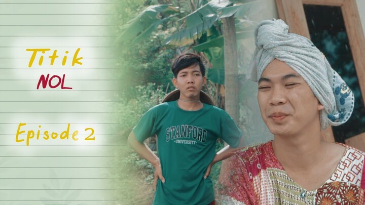 Titik Nol #Episode2