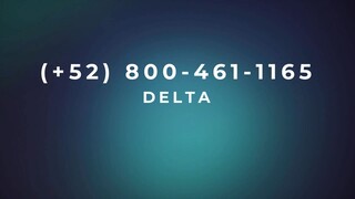 Número de Teléfono de Atención al Cliente de Delta® – Guía Completa Paso a Paso 2025