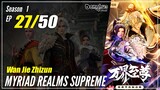 【Wan Jie Zhizhun】 S1 EP 27 - Myriad Realms Supreme | Donghua Sub Indo - 1080P