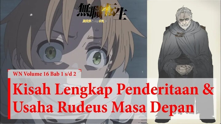 (WN Vol 16 Chapter 1-2) Buku Harian Rudeus Masa Depan - Mushoku Tensei Indonesia