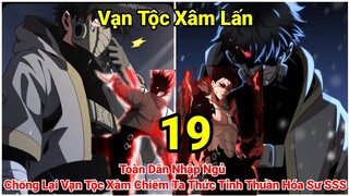 Tập 9| Toàn Dân Nhập Ngủ | Chống Lại Vạn Tộc Xâm Chiếm | Ta Thức Tỉnh Thuần Hóa Sư SSS