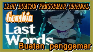 [Genshin, Buatan penggemar] Lagu Buatan penggemar orisinal "Last Words"