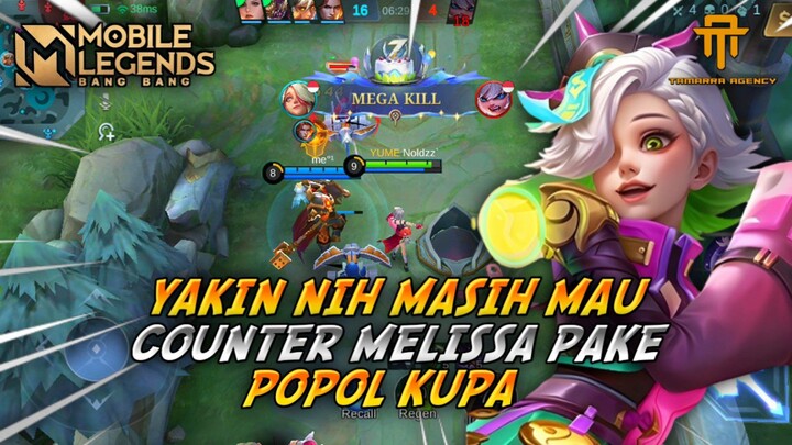 YAKIN NIH MASIH MAU LAWAN MELISSA PAKEK POPOL KUPA | GAMEPLAY MLBB