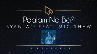 Ryan An feat. Mic Shaw | Paalam Na Ba? (Lyric Video)