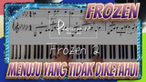 Frozen2 Menuju yang Tidak Diketahui (Cover Piano) / Komposisi Lagu Terlampir / BGM