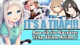 Apa sih itu Karakter Trap dalam Anime ? #VCreators